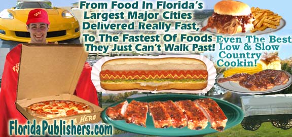 Foods Delivered Really Fast Or The Fastest Of Foods Down To Those Cooked Low & Slow Are All Within Our Expereince Here With Florida Publishers Travel & Entertainment Guides!